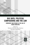 Big Data and the electoral process in the United States: Constitutional constraint and limited data privacy regulations by Normann Witzleb, Moira Paterson, Janice Richardson, and Ronald J. Krotoszynski Jr.