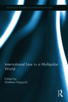 Nuclear Non-Proliferation and the UN Security Council in a Multipolar World: Can International Law Protect States from the Security Council? by Matthew Happold and Daniel H. Joyner