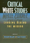 Critical white studies: looking behind the mirror by Richard Delgado and Jean Stefancic