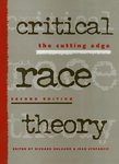 Critical race theory: the cutting edge by Richard Delgado and Jean Stefancic