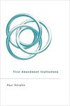 First Amendment institutions by Paul Horwitz