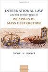International law and the proliferation of weapons of mass destruction by Daniel H. Joyner