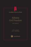 LexisNexis Practice Guide: Alabama Civil Procedure by Jerome A. Hoffman, Othni J. Lathram, and Anil Mujumdar