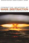 Combating Weapons of Mass Destruction: The Future of International Nonproliferation Policy by Nathan E. Busch and Daniel H. Joyner