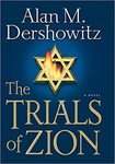 The Trials of Zion: A Novel by Alan M. Dershowitz