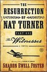 The resurrection of Nat Turner. Part 1, The witnesses by Sharon Ewell Foster