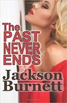 The past never ends by Jackson Burnett