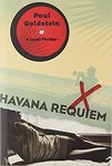 Havana Requiem by Paul Goldstein