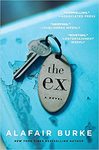The ex: a novel by Alafair Burke