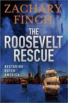 The Roosevelt rescue: restoring Dutch America by Zachary Finch