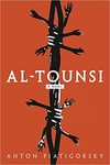 Al-Tounsi : a novel by Anton Piatigorsky