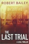 The last trial by Robert Bailey