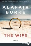 The wife: a novel of psychological suspense by Alafair Burke
