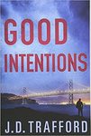 Good intentions by J D. Trafford