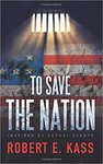 To save the nation: a novel by Robert Kass